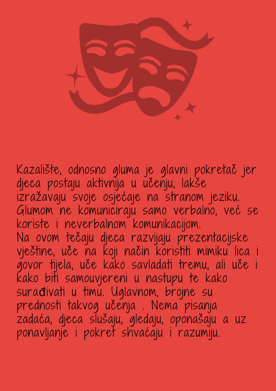 U školi kao izvanškolsku aktivnost učenici uče talijanski jezik